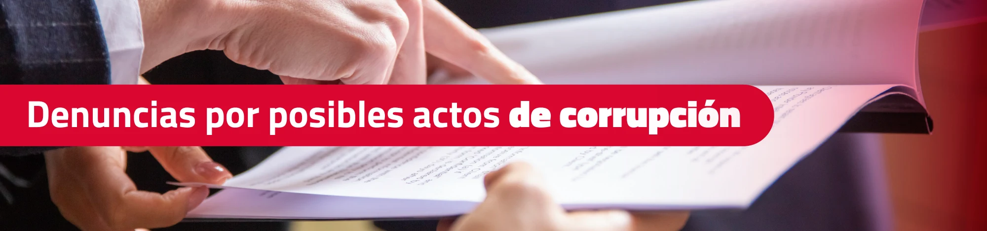 Edeso, banner denuncias por posibles actos de corrupción, muestran las manos de ejecutivos revisando minuciosamente documentos